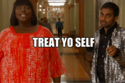 Screenshot of Parks & Rec with words Treat yo self