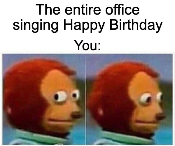 Monkey puppet happy birthday meme