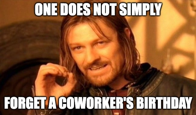 Happy birthday meme about forgetting coworker's birthday