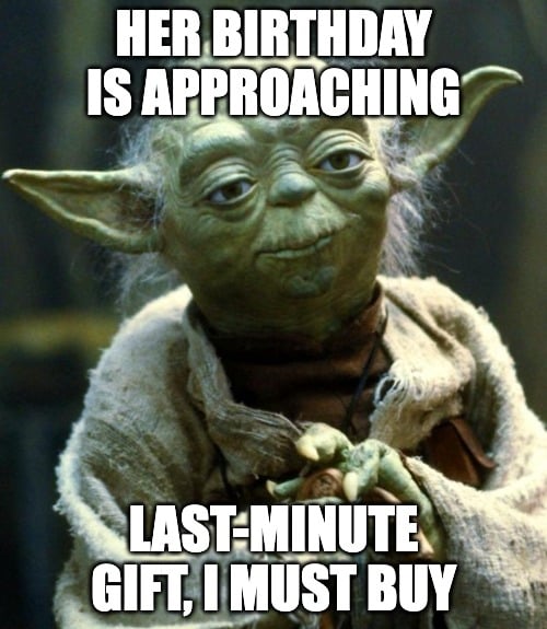Yoda meme about last minute gift for her