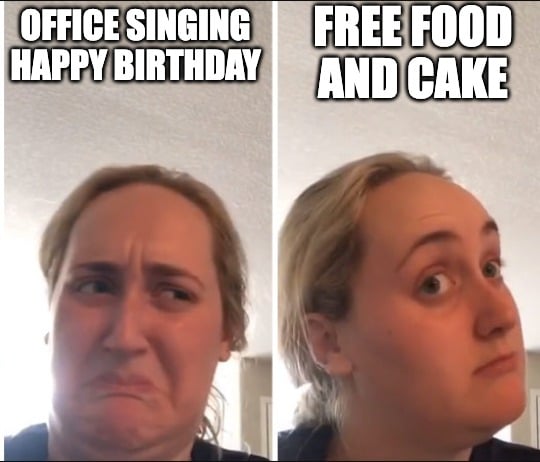birthday meme about getting free food in the office