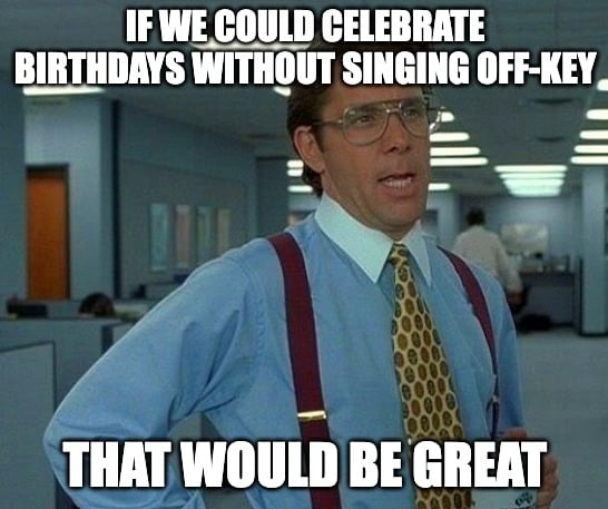 birthday meme about singing off key