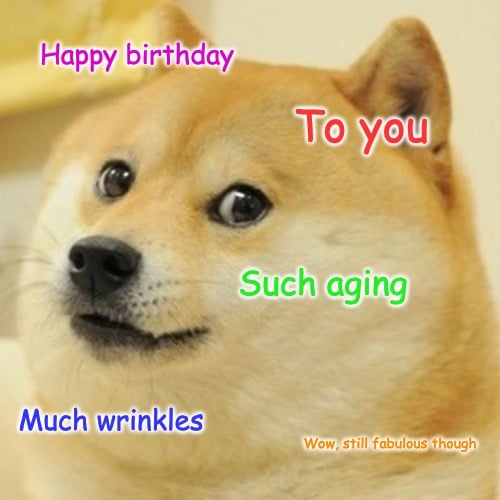 Doge birthday meme about aging