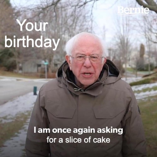 birthday meme about wanting cake again