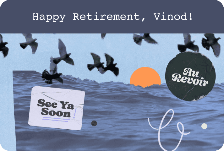 Happy Retirement, Vinod! Kudoboard