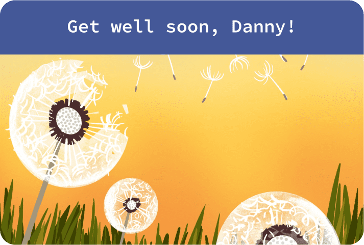 Get well soon, Danny! Kudoboard