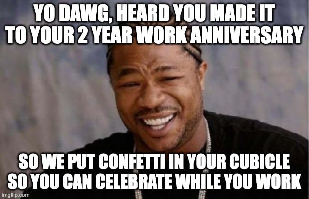 2 year work anniversary meme