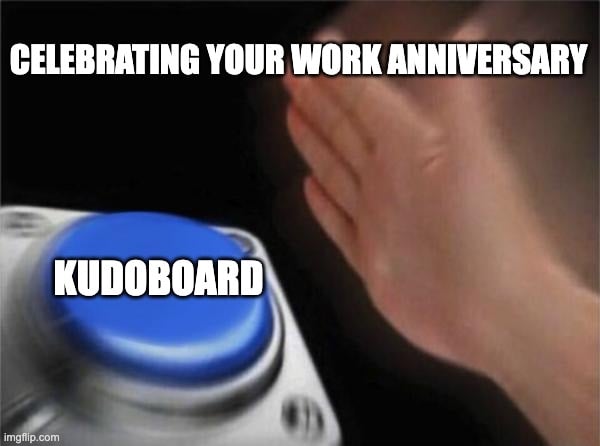Kudoboard work anniversary meme