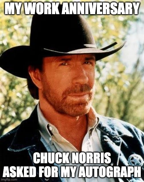 Chuck Norris work anniversary meme