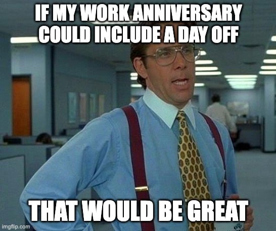 Office space one year work anniversary meme