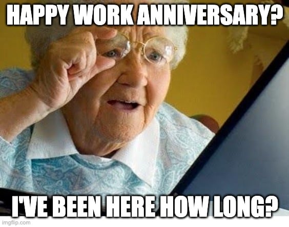 Old lady work anniversary meme