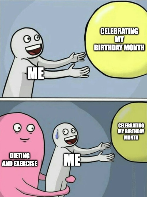 Celebrating birthday month meme about distractions