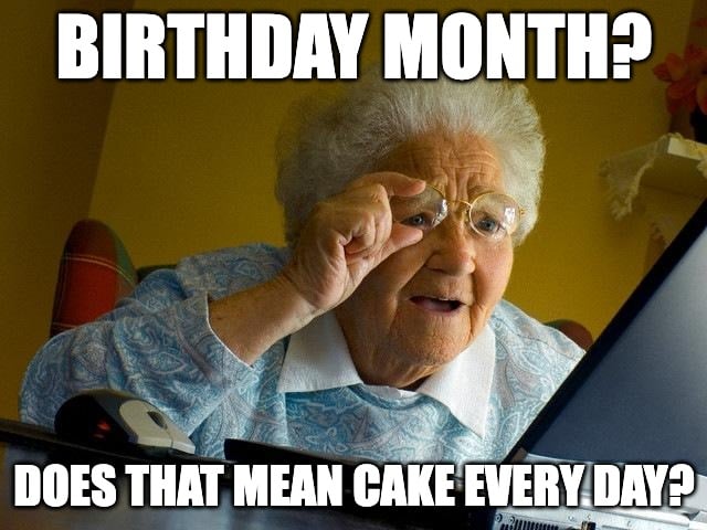 Old lady meme about getting free cake every day