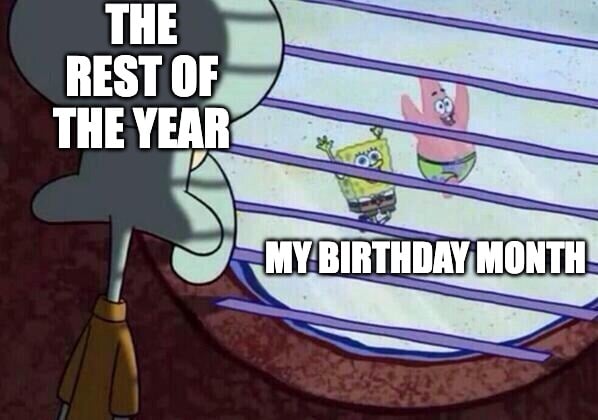 Birthday month meme with spongebob