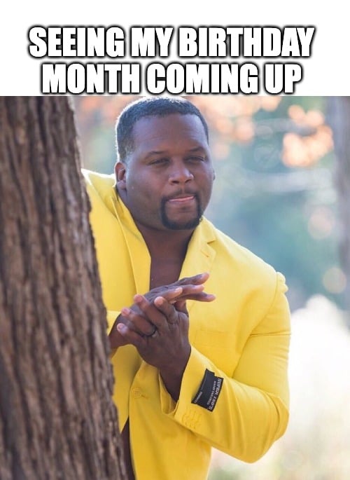 Behind tree meme about watching your birthday month come up