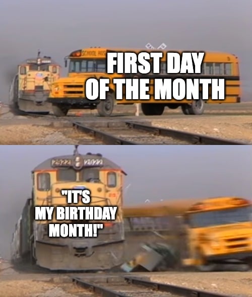 It's my birthday month meme about trains