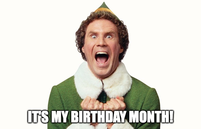 It's my birthday month meme with Elf