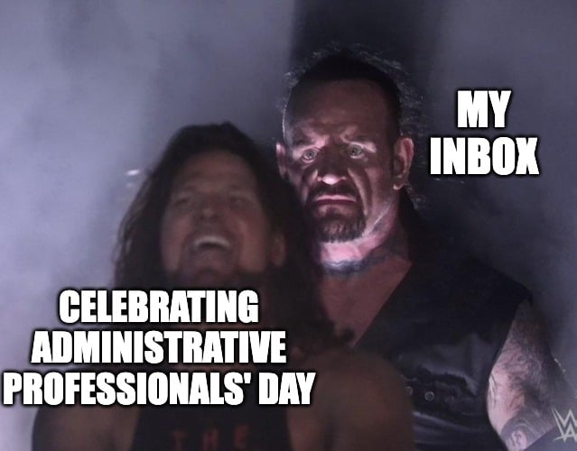 Administrative Professionals Day full inbox undertaker meme
