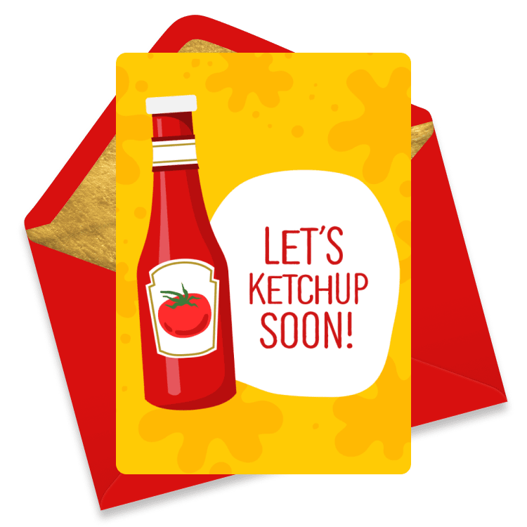 Playful pun-themed eCard with a yellow background and a bottle of ketchup, featuring the text “Let’s Ketchup Soon!”—ideal for reconnecting with friends, family, or colleagues in a lighthearted way.