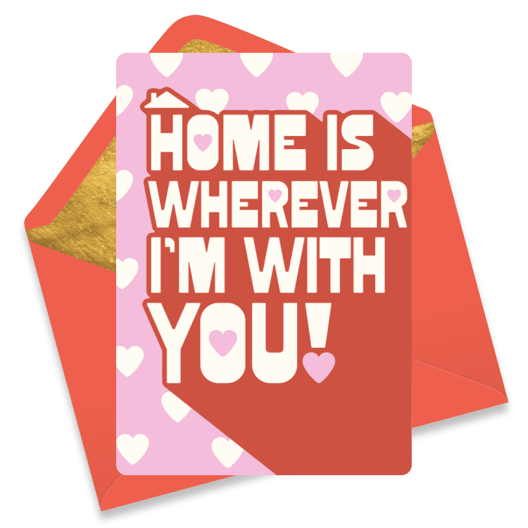 Heart-filled love eCard with bold text reading 'Home Is Wherever I'm With You'.