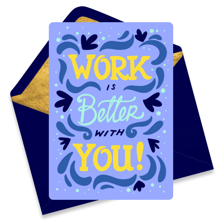 Decorative eCard with blue flourishes on a light blue background and the text 'Work is Better with You!'.